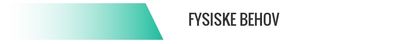 Fysiske behov - Maslows Behovspyramide